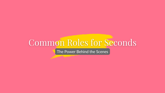 Common Roles for Seconds